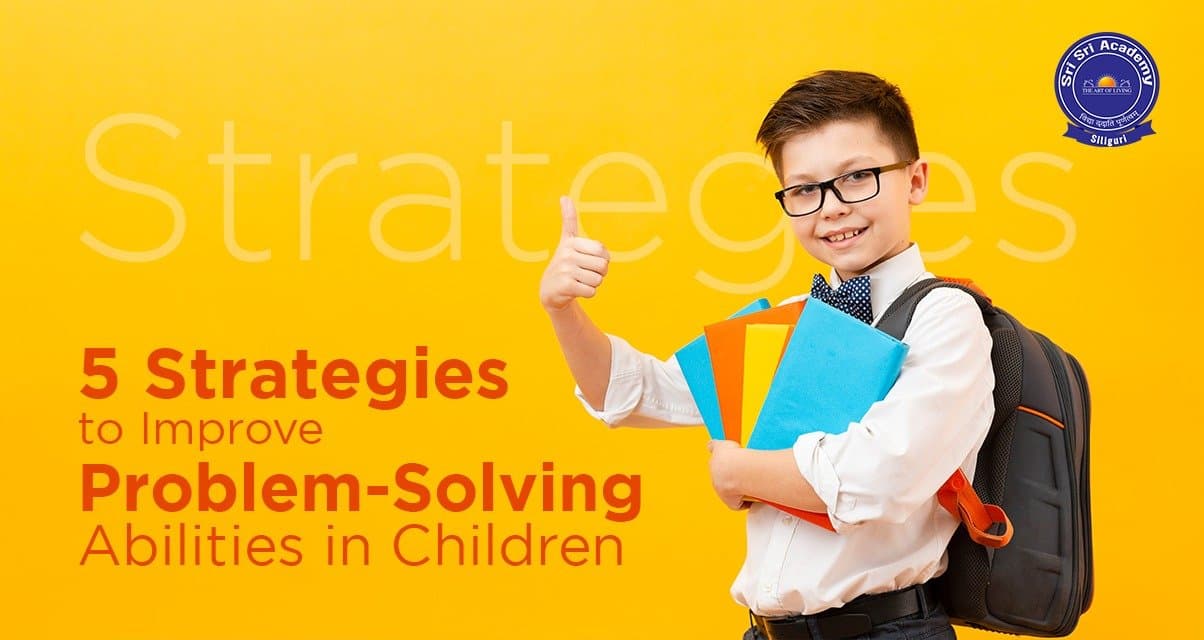 5 Strategies to Improve Problem-Solving Abilities in Children